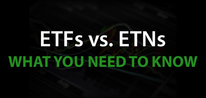 ETFs vs. ETNs: What Traders Need to Know