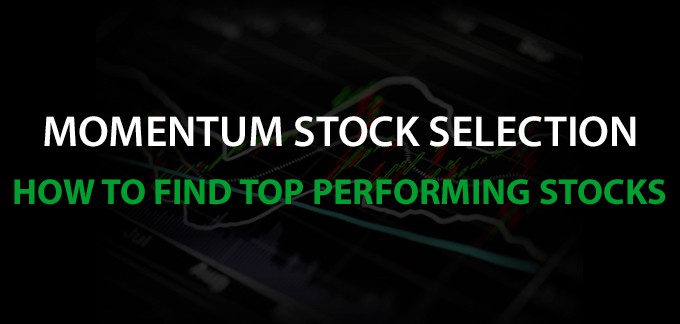 Momentum Trading – How to Find Top Performing Stocks